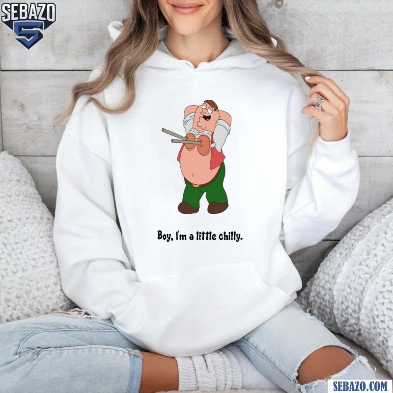 Peter Griffin Plunger Boy Im A Little Chilly Shirt hoodie