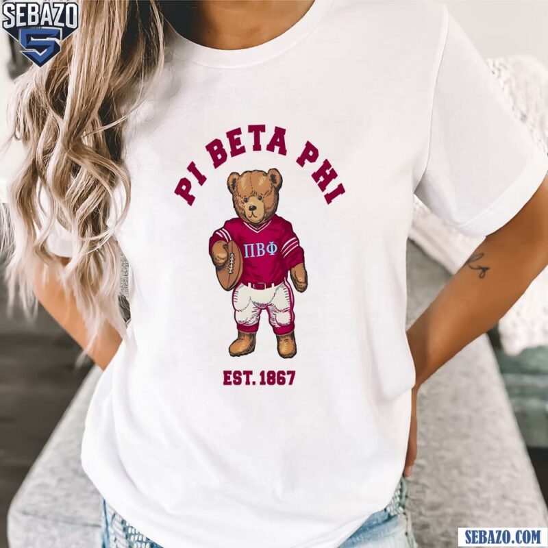 Phi Beta Phi Est 1867 Sorority Teddy Bear Shirt t-shirt