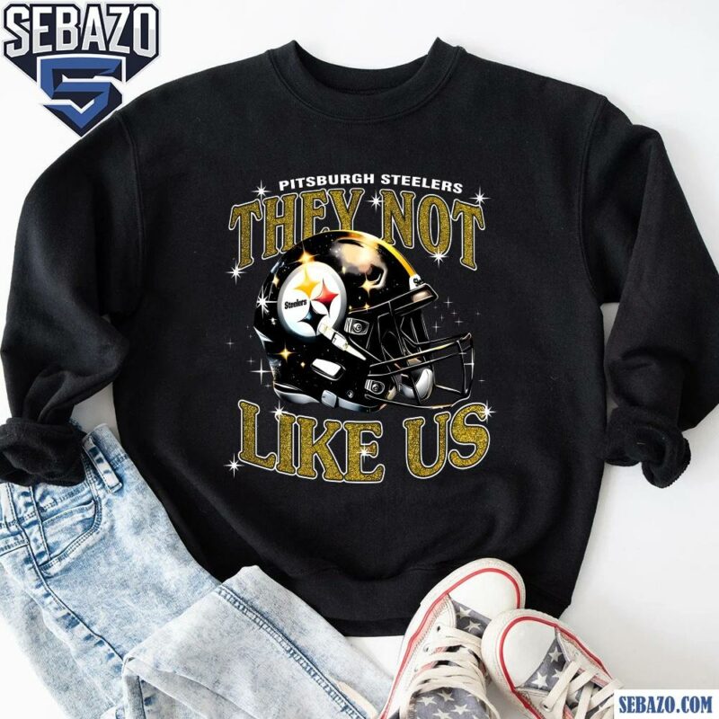 Pitsburgh Steelers They Not Like Us Football Helmet Shirt sweatshirt