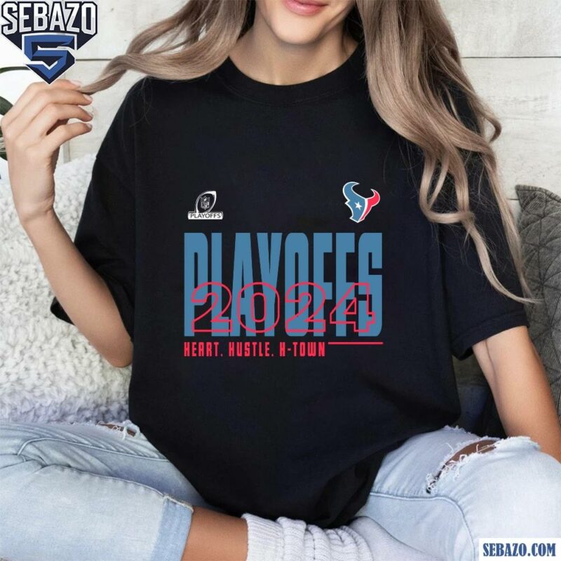 Playoffs 2024 heart hustle H Town Houston Texans Shirt t-shirt