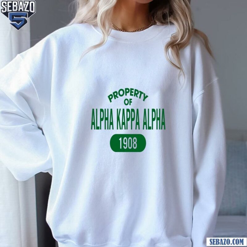 Property Of Alpha Kappa Alpha Est 1908 Shirt sweatshirt