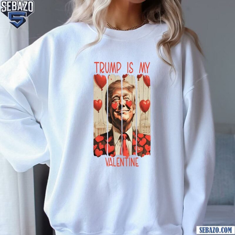 Retro President Trump Is My Valentine Heart Balloons Shirt sweatshirt