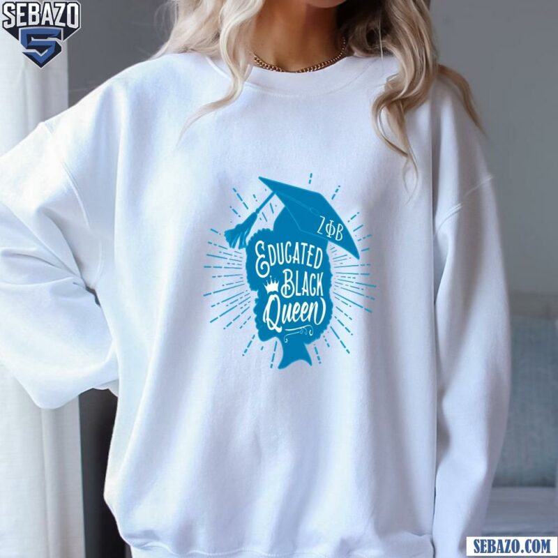 Retro Zeta Phi Beta Educated Black Queen Shirt sweatshirt