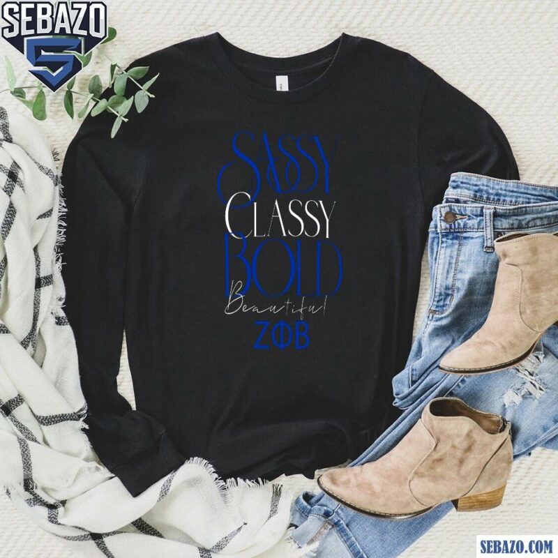 Sassy Classy Bold Beautiful Zeta Phi Beta Shirt long sleeved