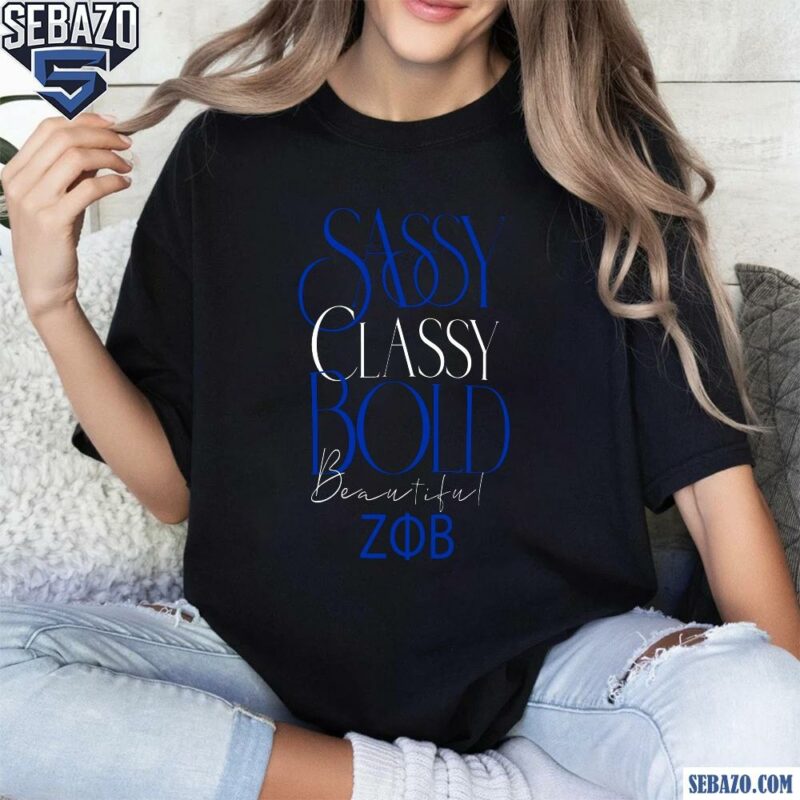 Sassy Classy Bold Beautiful Zeta Phi Beta Shirt t-shirt