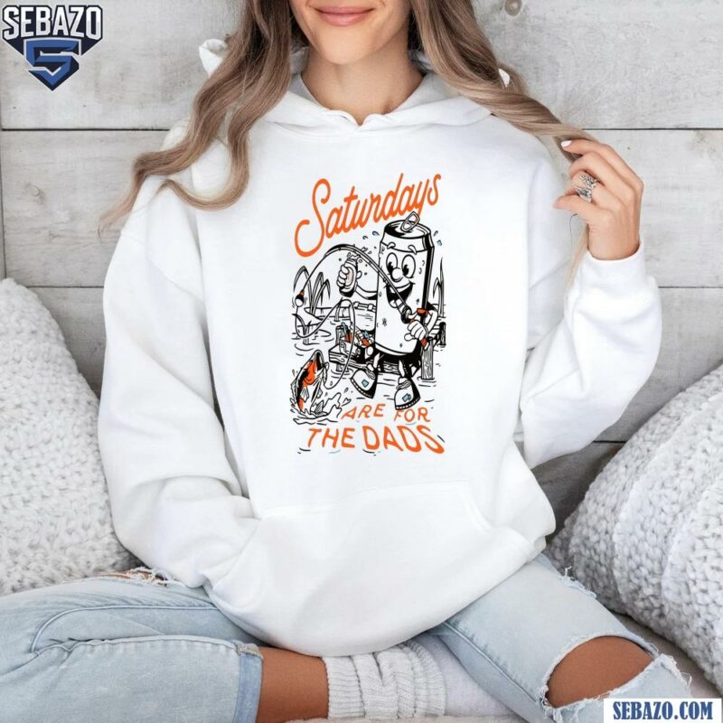 Saturdays Are For The Dads Fishing Shirt hoodie