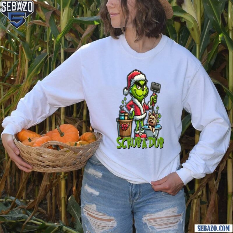 Scrub A Dub Christmas Grinch Pet Sitter Shirt long sleeved