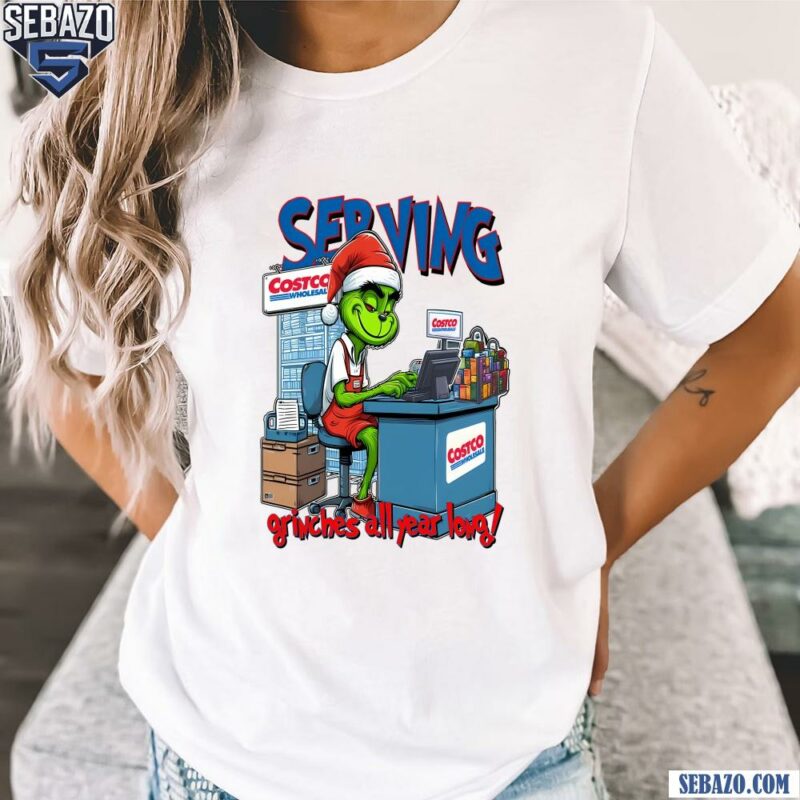 Serving Grinches All Year Long Funny Christmas Grinch Shirt t-shirt