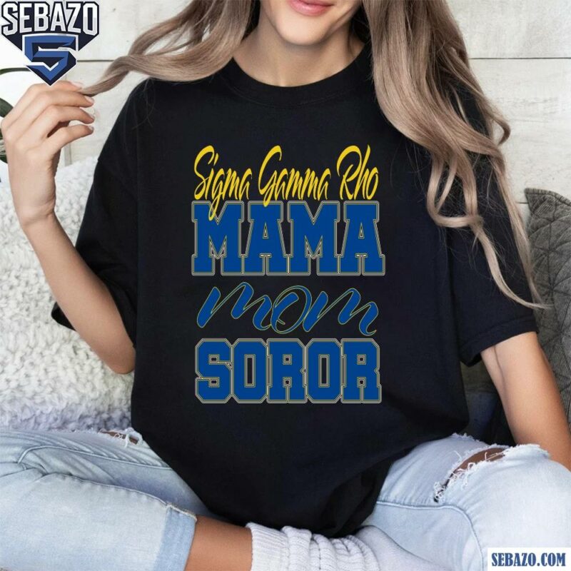 Sigma Gamma Rho Mama Mom Soror Shirt t-shirt