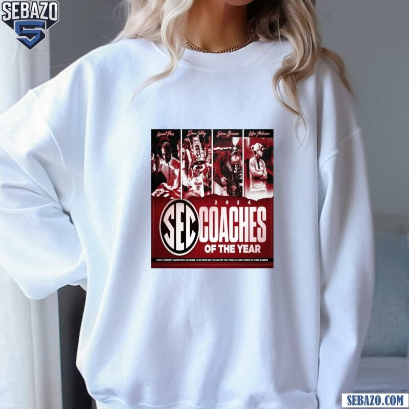 South Carolina Gamecocks Sec 2024 Coaches Of The Year Shirt sweatshirt