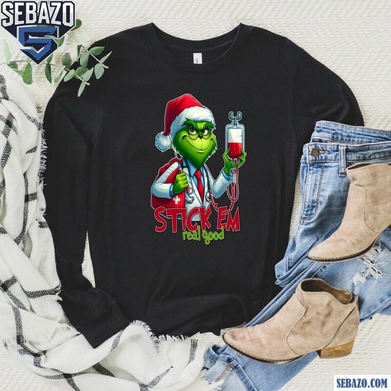 Stick Em Real Good Grinch Funny Christmas Doctor Shirt long sleeved