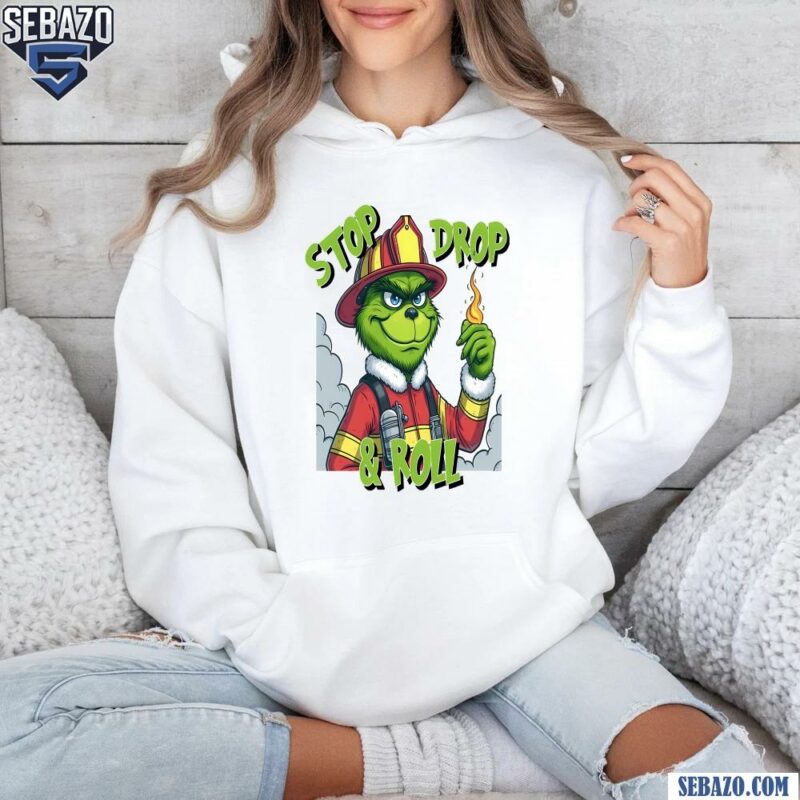 Stop Drop And Roll Grinch Christmas Fireman Shirt hoodie