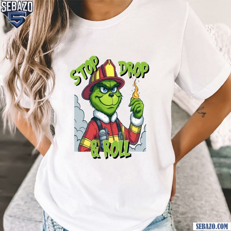 Stop Drop And Roll Grinch Christmas Fireman Shirt t-shirt