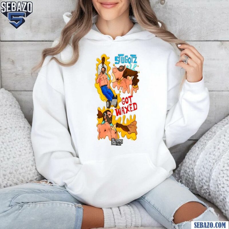 Stu Got Waxed Funny Meme Shirt hoodie