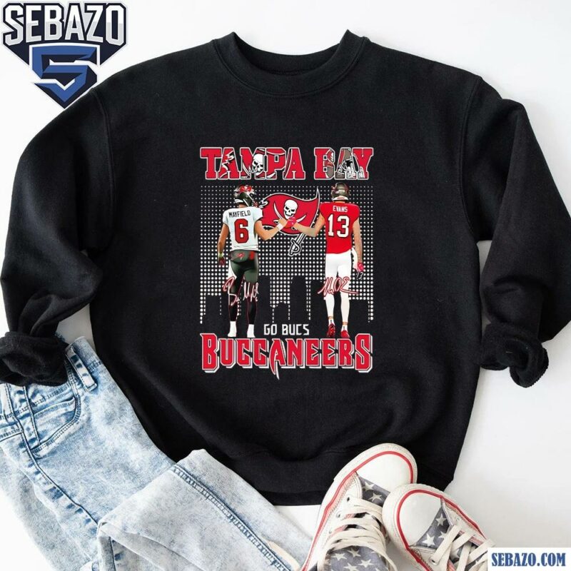 Tampa Bay Buccaneers Mayfield Evans Go Bucs Shirt sweatshirt