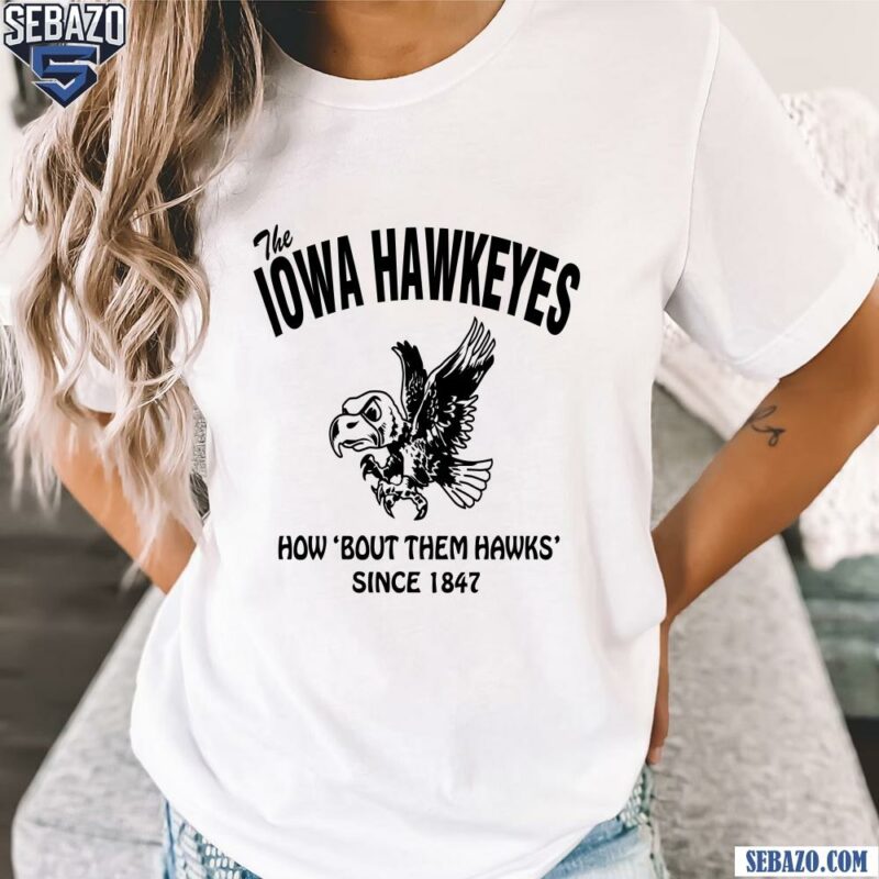 The Iowa Hawkeyes Football How Bout Them Hawks Shirt t-shirt