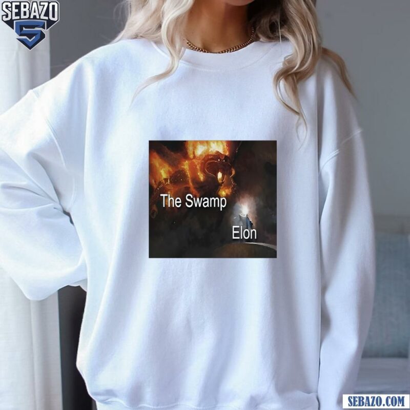 The Swamp Elon Musk Funny Meme Shirt sweatshirt