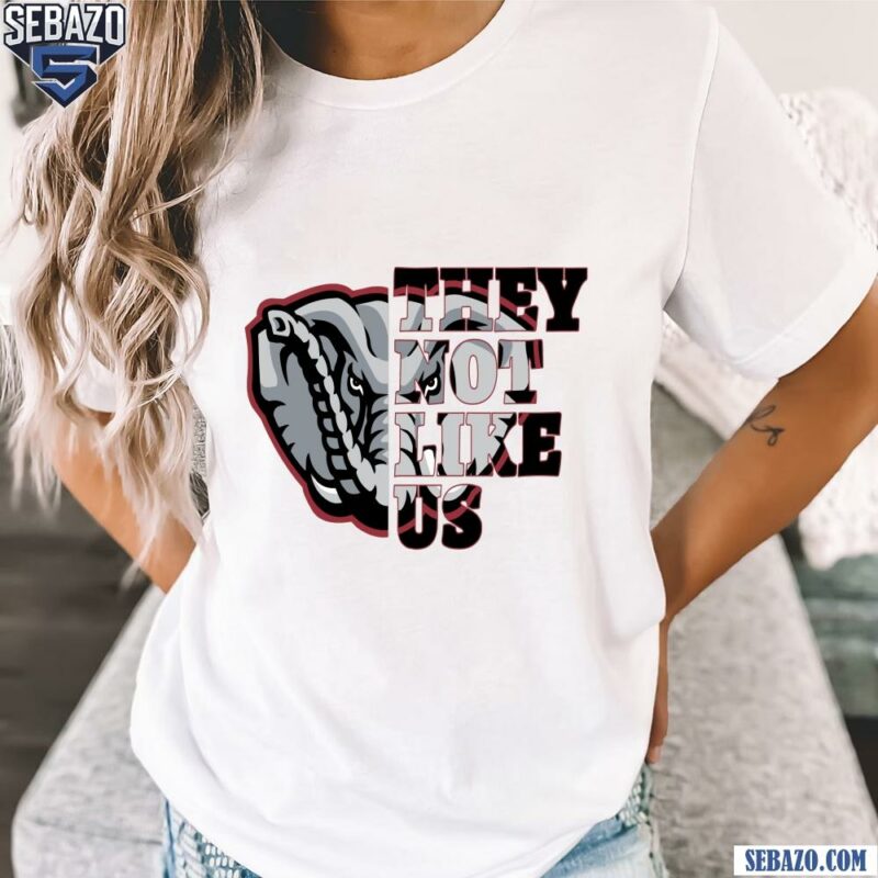 They Not Like Us Alabama Crimson Tide College Football Shirt t-shirt