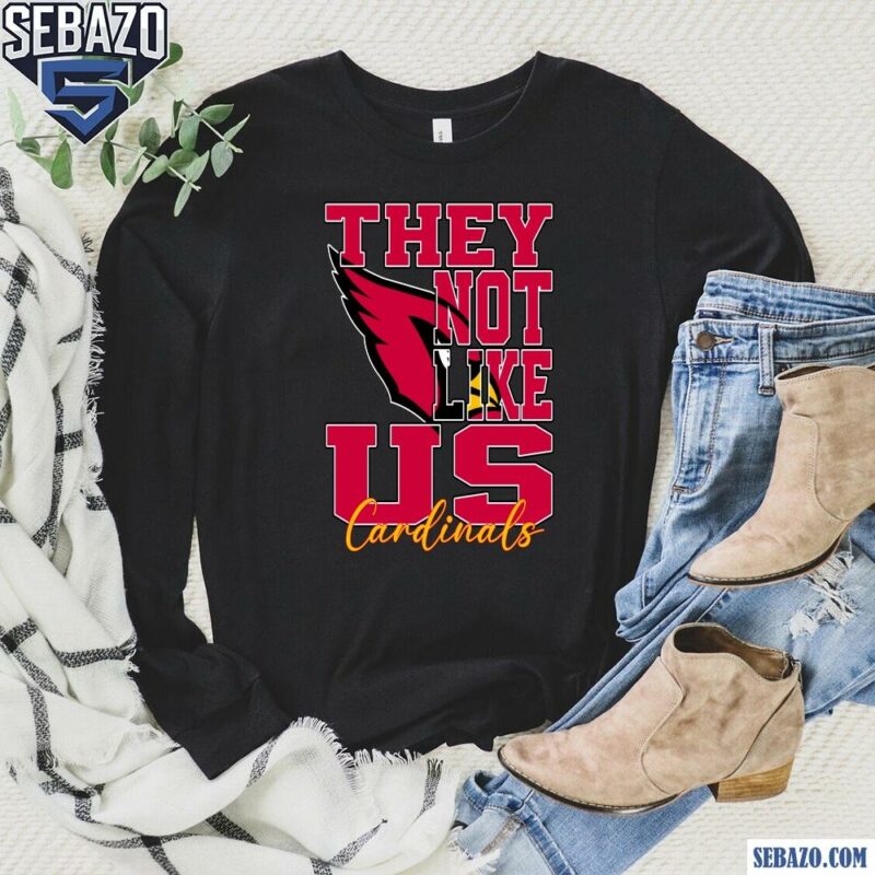 They Not Like Us Arizona Cardinals Nfl Football Shirt long sleeved