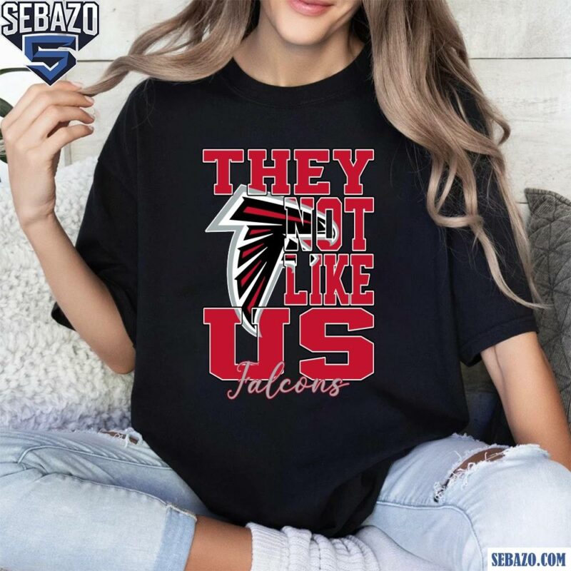 They Not Like Us Atlanta Falcons Nfl Football Shirt t-shirt