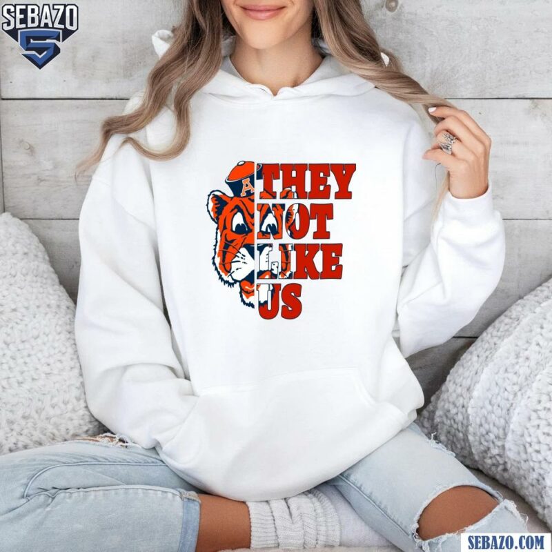 They Not Like Us Auburn Tigers College Football Shirt hoodie