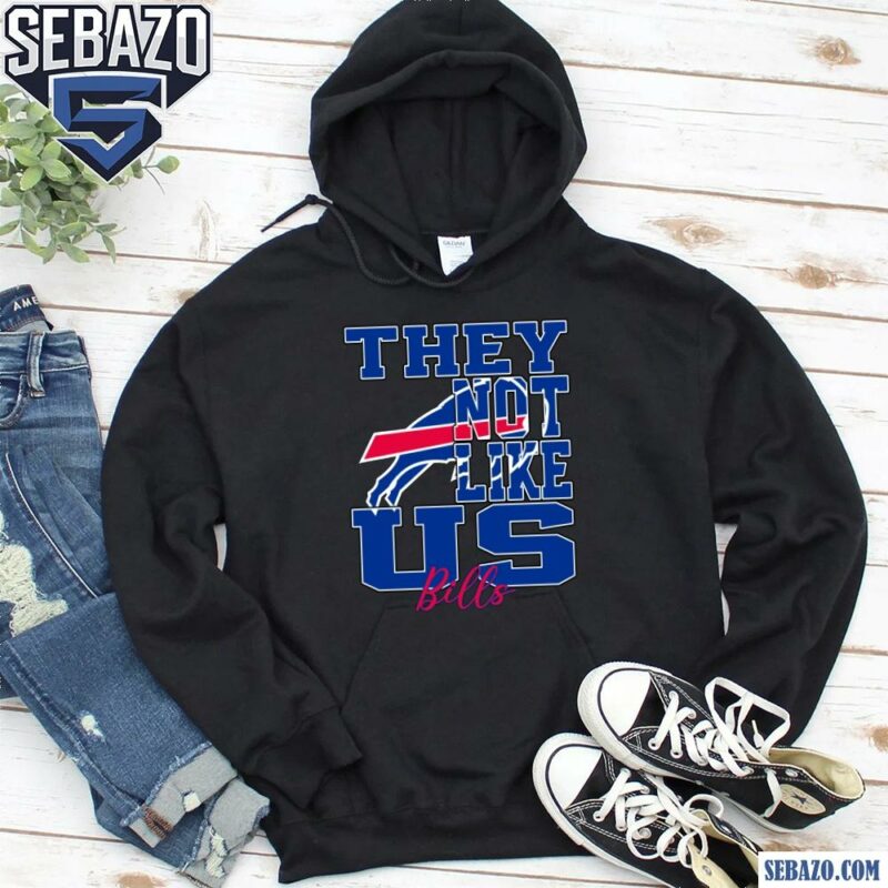 They Not Like Us Buffalo Bills Nfl Football Shirt hoodie