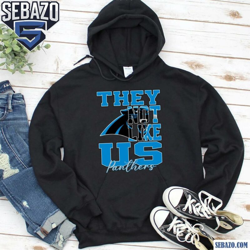 They Not Like Us Carolina Panthers Nfl Football Shirt hoodie