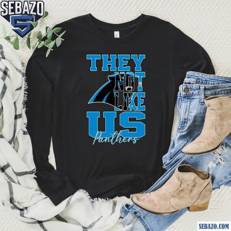 They Not Like Us Carolina Panthers Nfl Football Shirt long sleeved