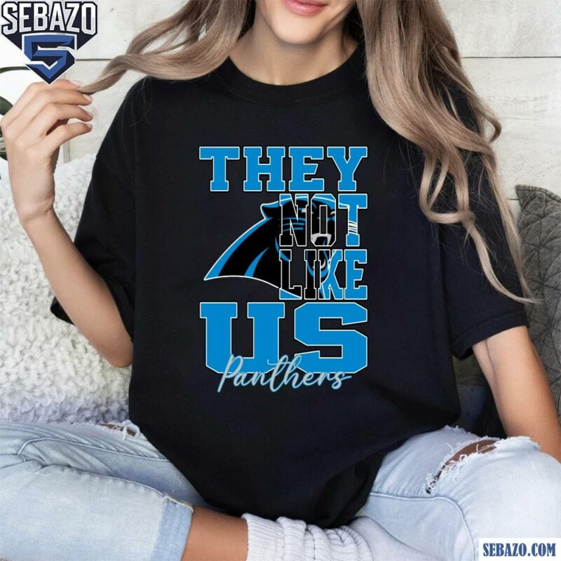 They Not Like Us Carolina Panthers Nfl Football Shirt t-shirt