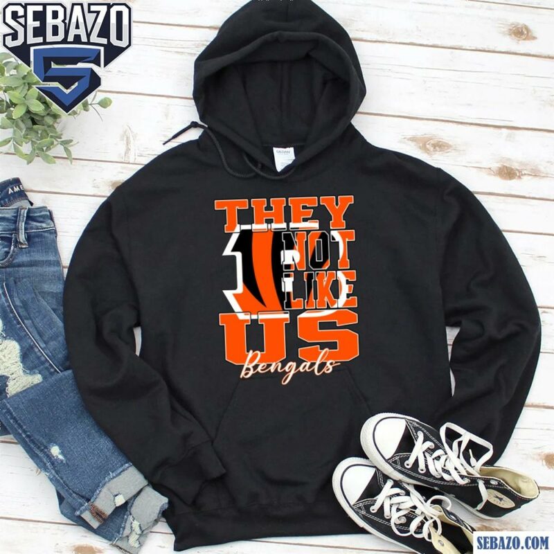 They Not Like Us Cincinnati Bengals Nfl Football Shirt hoodie