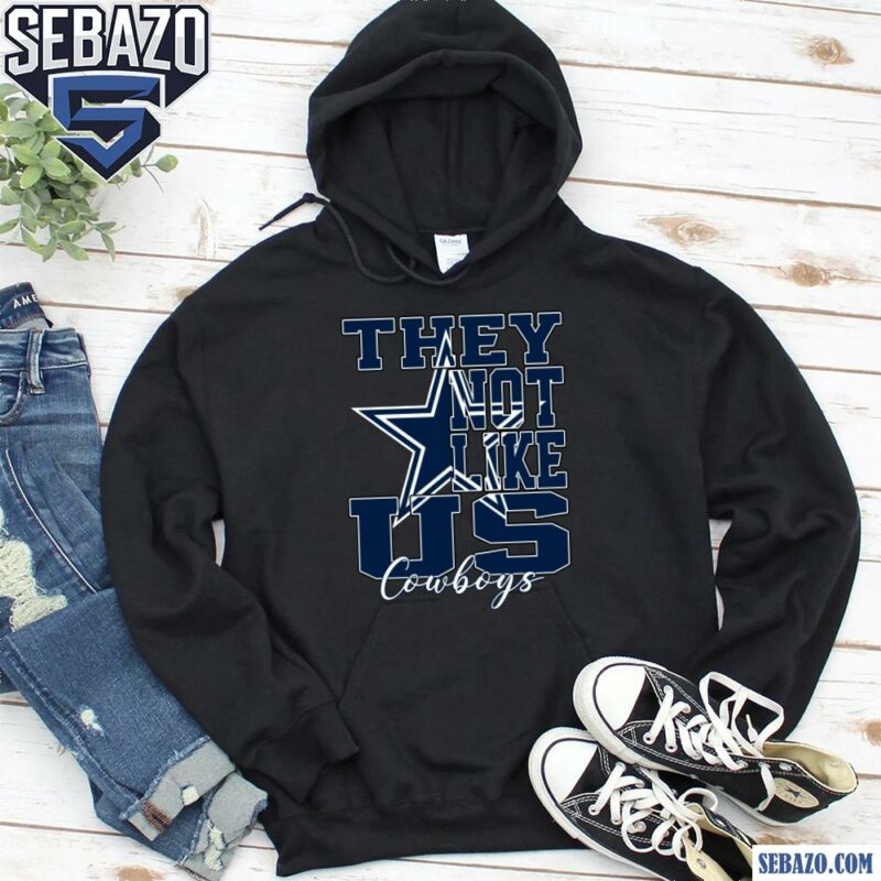 They Not Like Us Dallas Cowboys Nfl Football Shirt hoodie