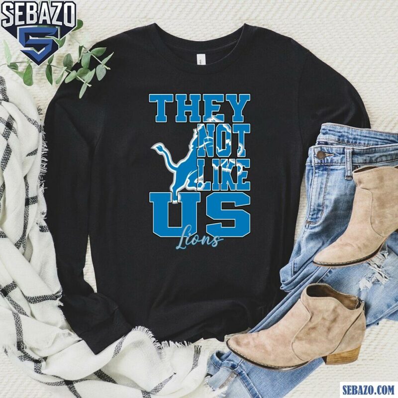 They Not Like Us Detroit Lions Nfl Football Shirt long sleeved