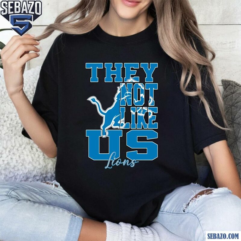 They Not Like Us Detroit Lions Nfl Football Shirt t-shirt