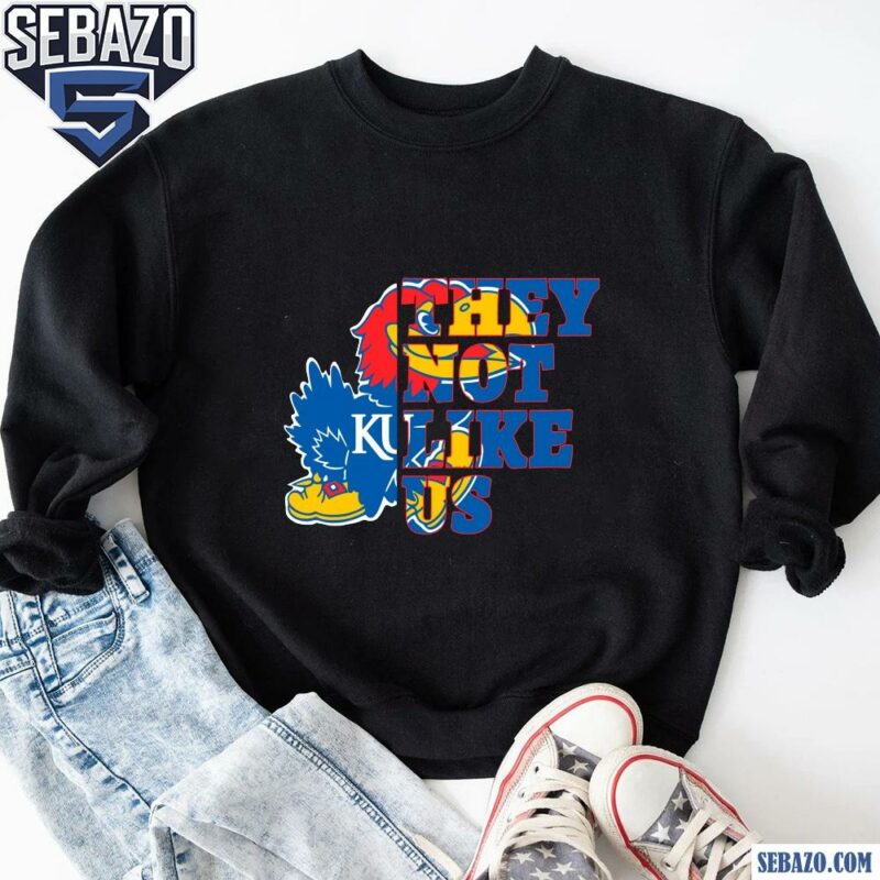 They Not Like Us East Kansas Jayhawks College Football Shirt sweatshirt