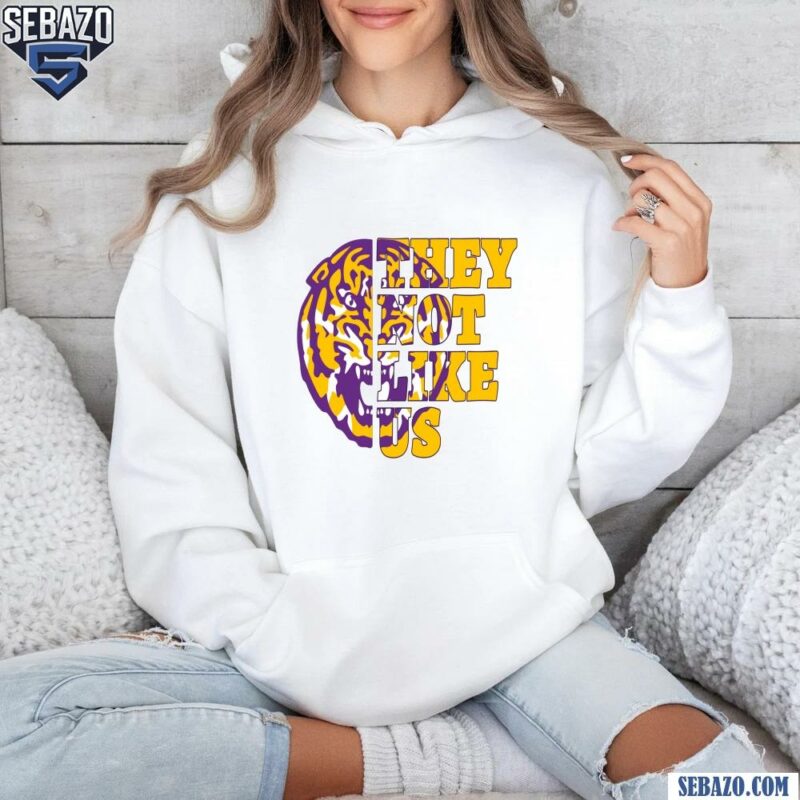 They Not Like Us East Lsu Tigers College Football Shirt hoodie