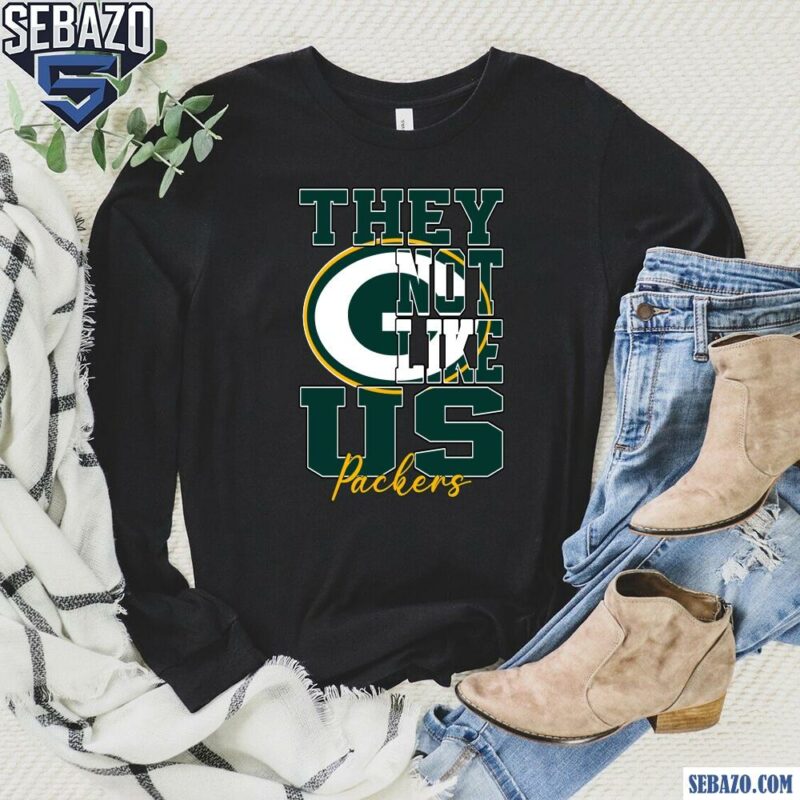 They Not Like Us Green Bay Packers Nfl Football Shirt long sleeved