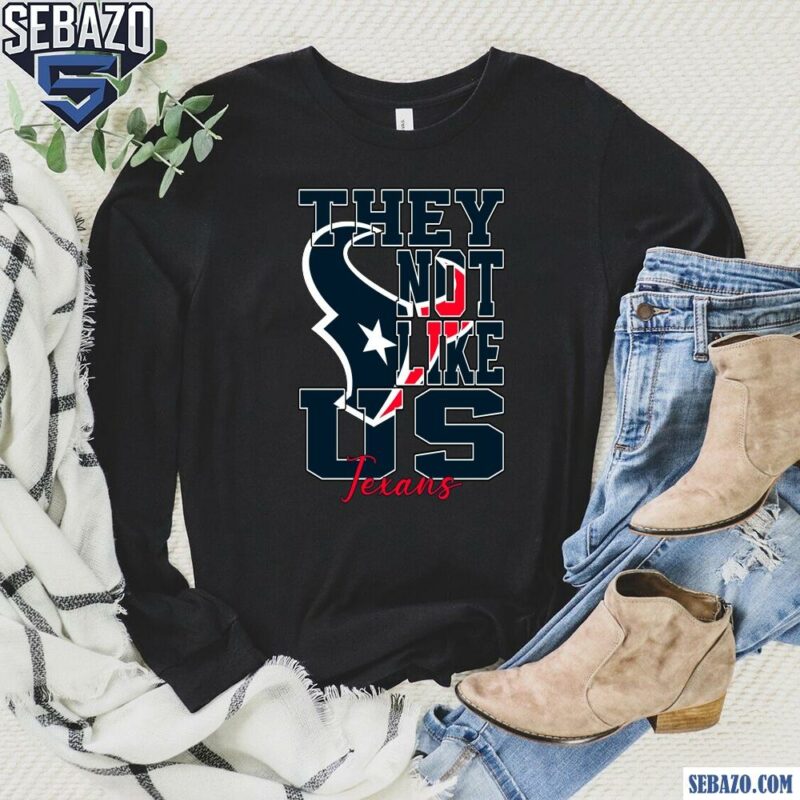 They Not Like Us Houston Texans Nfl Football Shirt long sleeved