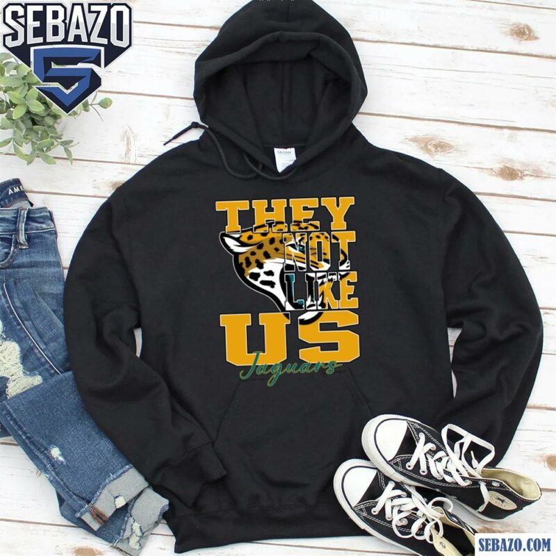 They Not Like Us Jacksonville Jaguars Nfl Football Shirt hoodie