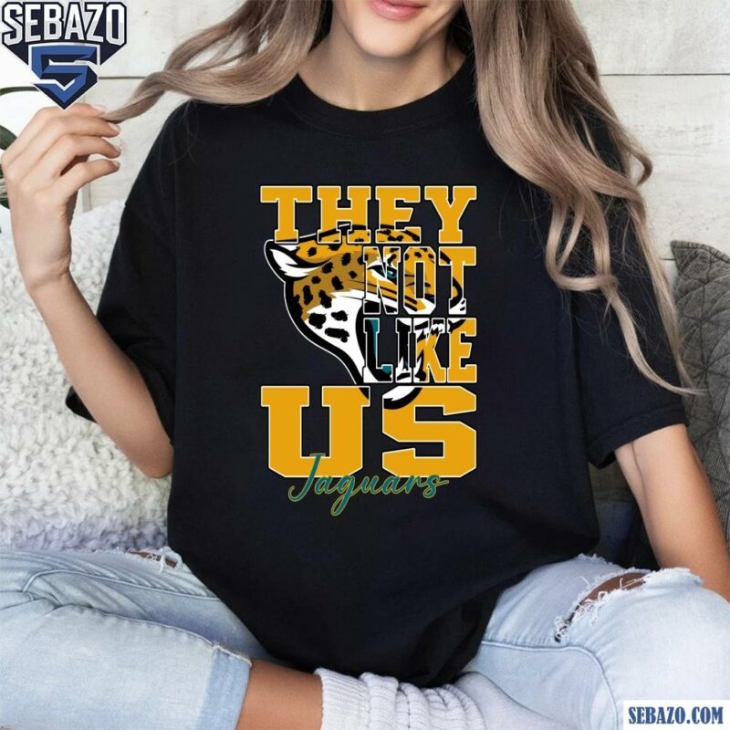 They Not Like Us Jacksonville Jaguars Nfl Football Shirt t-shirt