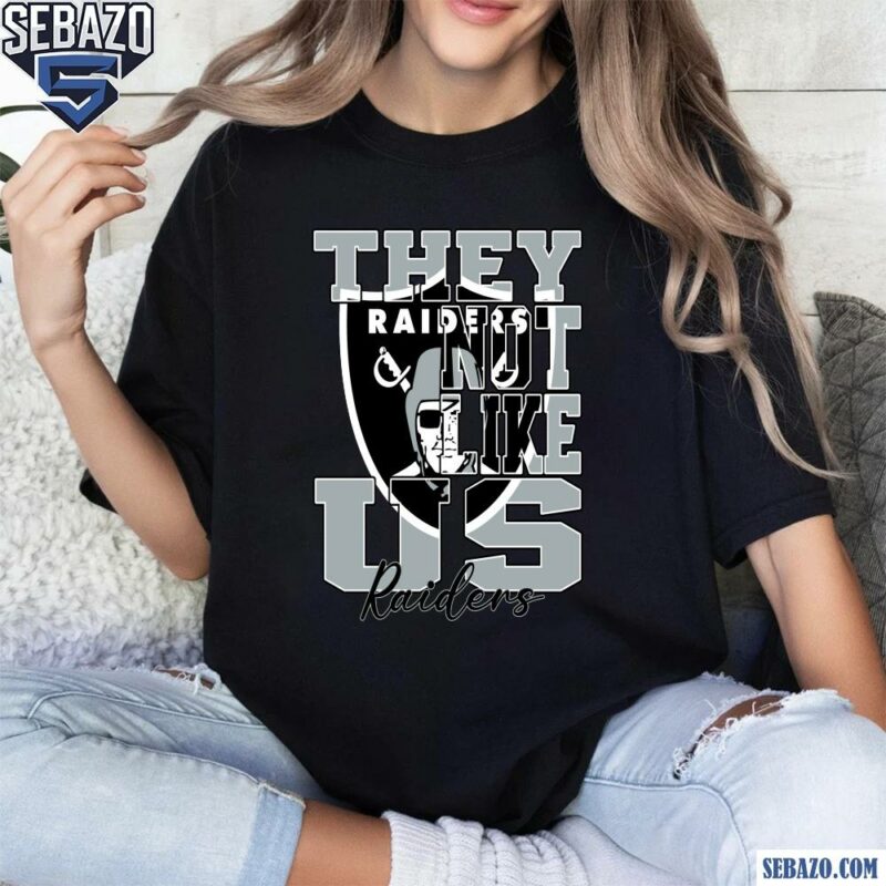 They Not Like Us Las Vegas Raiders Nfl Football Shirt t-shirt