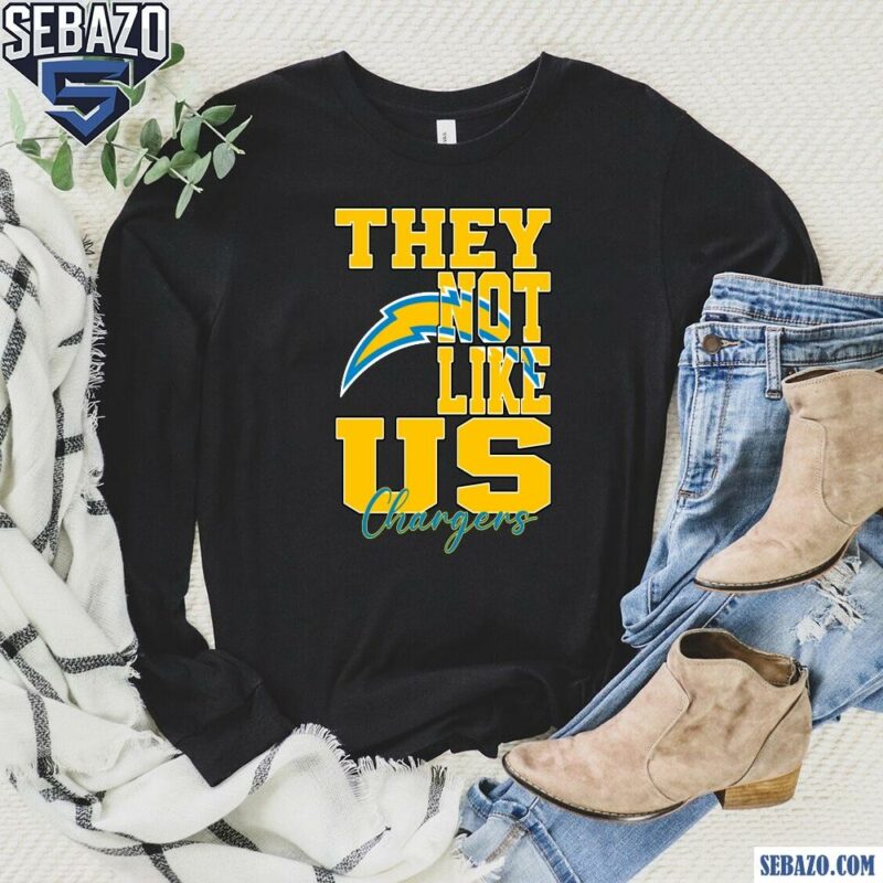 They Not Like Us Los Angeles Chargers Nfl Football Shirt long sleeved