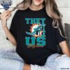 They Not Like Us Miami Dolphins Nfl Football Shirt t-shirt