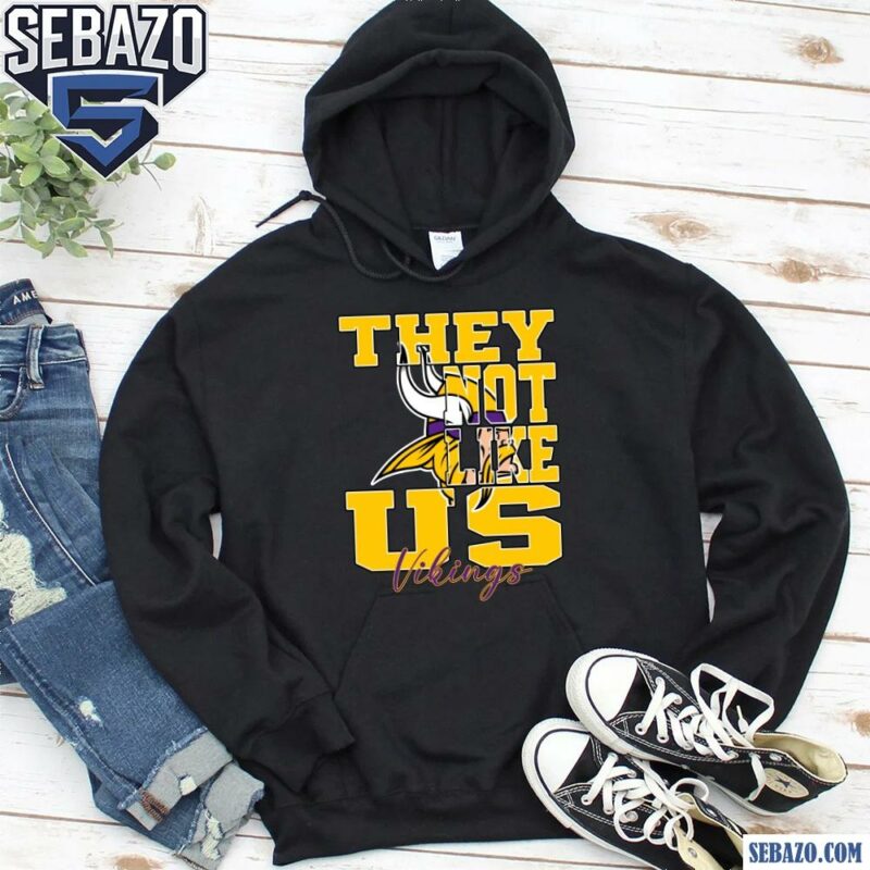 They Not Like Us Minnesota Vikings Nfl Football Shirt hoodie