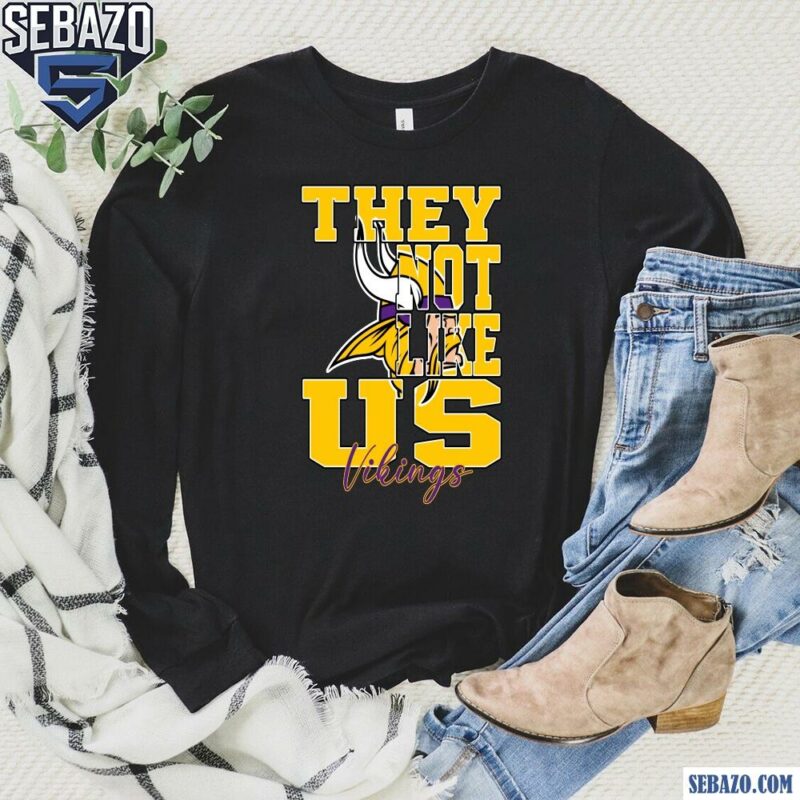 They Not Like Us Minnesota Vikings Nfl Football Shirt long sleeved