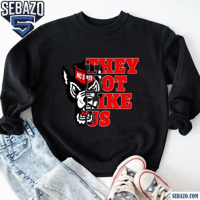 They Not Like Us Nc State Wolfpack College Football Shirt sweatshirt