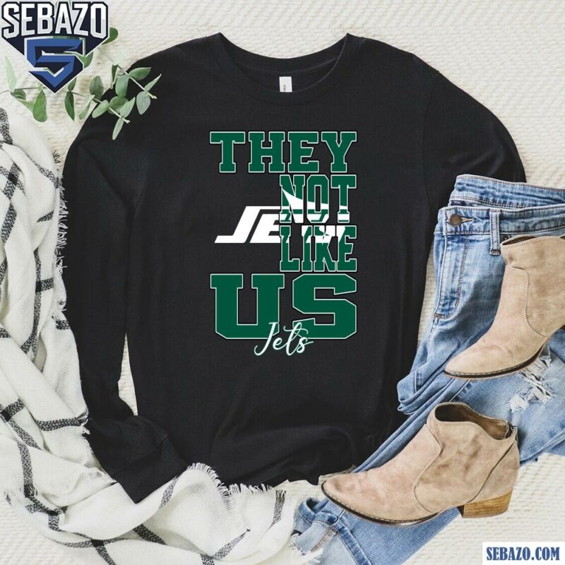 They Not Like Us New York Jets Nfl Football Shirt long sleeved