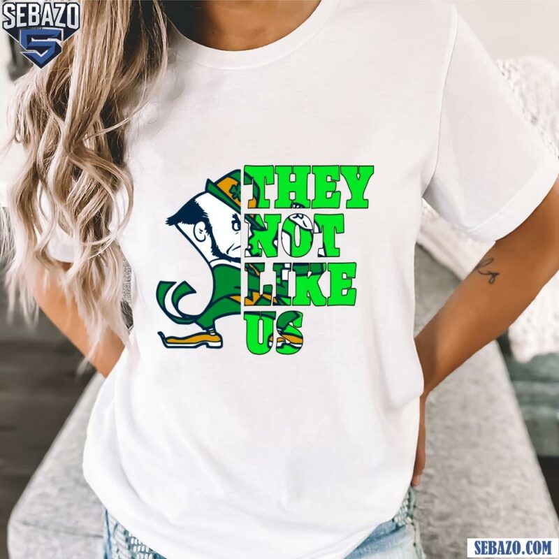 They Not Like Us Notre Dame Fighting Irish College Football Shirt t-shirt