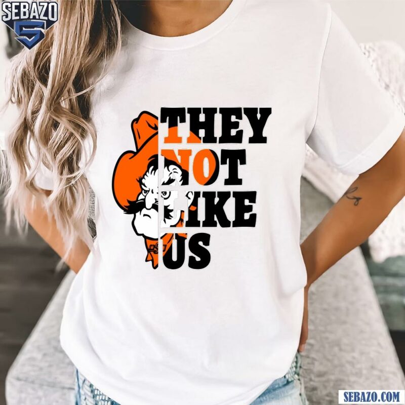 They Not Like Us Oklahoma State Cowboys College Football Shirt t-shirt