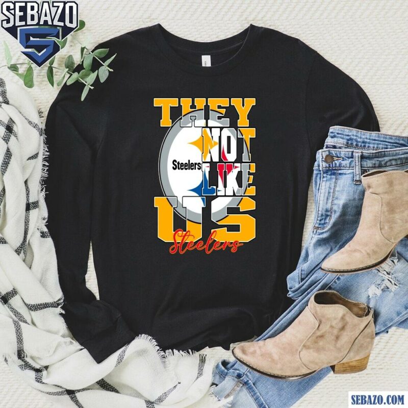 They Not Like Us Pittsburgh Steelers Nfl Football Shirt long sleeved