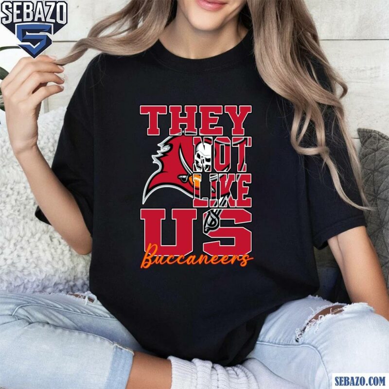 They Not Like Us Tampa Bay Buccaneers Nfl Football Shirt t-shirt